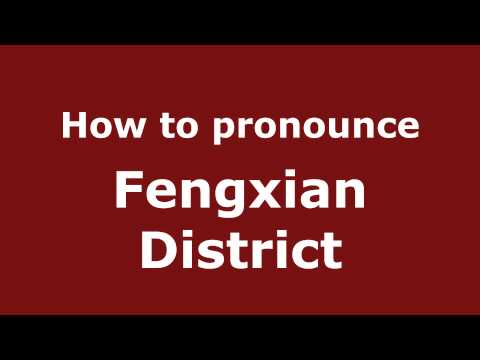 How to Pronounce Fengxian District - PronounceNames.com