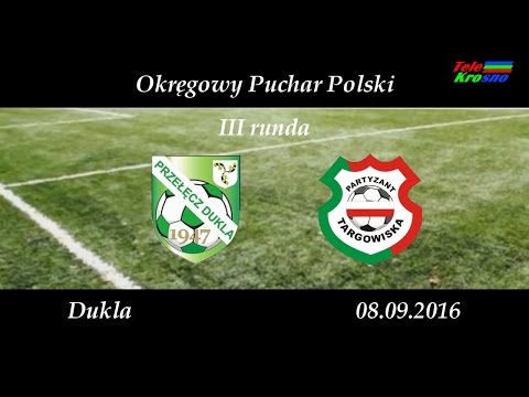 Puchar Polski: Przełęcz Dukla - Partyzant Targowiska 0-2 [WIDEO]