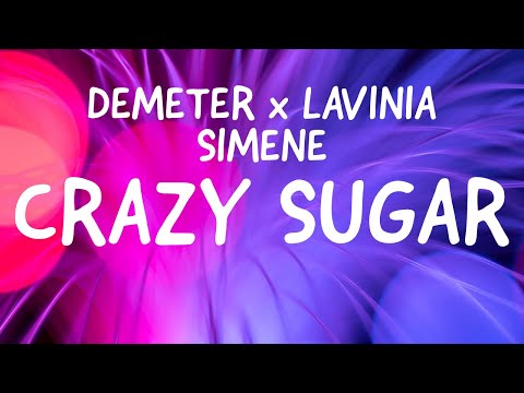 Demeter x Lavinia Simene - Crazy Sugar (Lyrics Video)