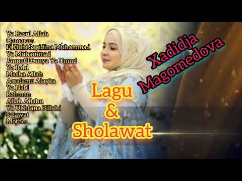 Kumpulan Sholawat & Lagu Xadidja Magomedova
