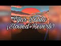 Pyar Bolda By Jassa Dhillon Slowed Reverb
