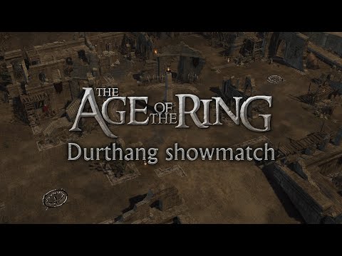 Age of the Ring | Fortress Durthang - showmatch