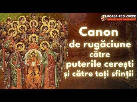 🔴 Live | Canon de rugăciune către puterile cerești și către toți sfinții