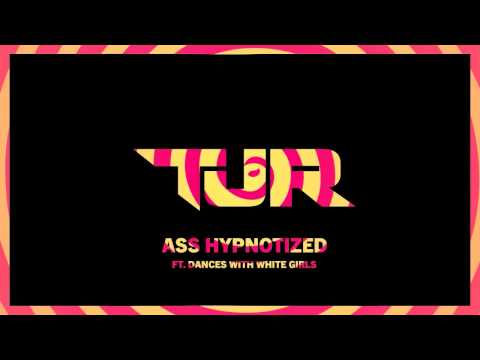 TJR - Ass Hypnotized feat. Dances With White Girls