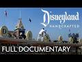 Disneyland Handcrafted Full Documentary