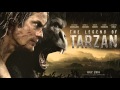 Trailer Music The Legend Of Tarzan Theme Song Soundtrack The Legend Of Tarzan 2016