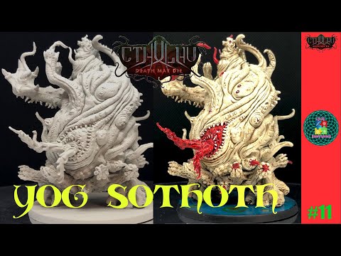 [CTHULHU DEATH MAY DIE] - HOW TO PAINT #11 / YOG SOTHOTH