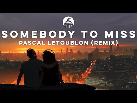 Pascal Letoublon x David Puentez feat. remme - Somebody To Miss (David Puentez VIP Mix)