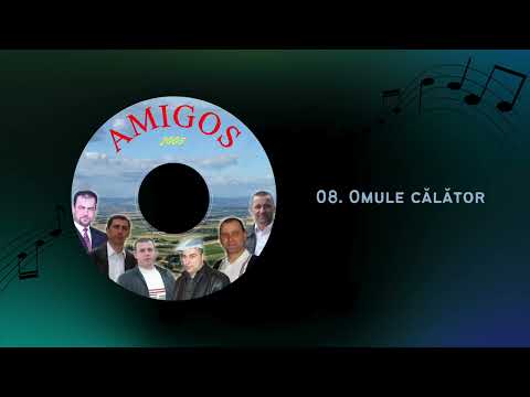 Omule călător | Grupul Amigos (2005)