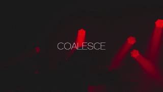 The Eden Project - Coalesce