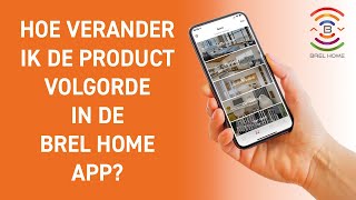 Hoe verander ik de productvolgorde in de Brel Home app?