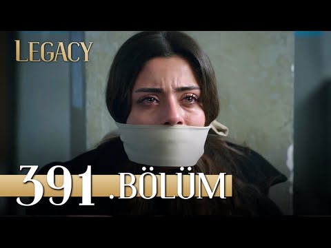 Emanet 391. Bölüm | Legacy Episode 391