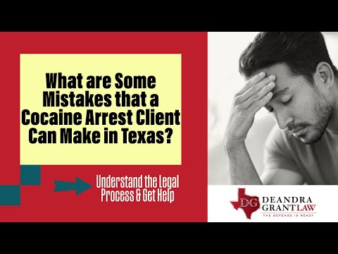What are Some Mistakes that a Cocaine Arrest Client Can Make in Texas? | Avoid These Pitfalls