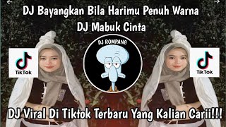 Download lagu DJ BAYANGKAN BILA HARIMU PENUH WARNA ‼️DJ MABUK CINTA VIRAL DI TIKTOK YANG KALIAN CARI!!!!! mp3