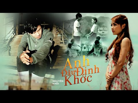 Anh đâu định khóc - Nguyên Khôi