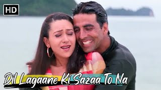 Download lagu Dil Lagaane Ki Sazaa To Na | Akshay Kumar, Karishma Kapoor | Kumar Sanu Love Songs | Ek Rishtaa mp3