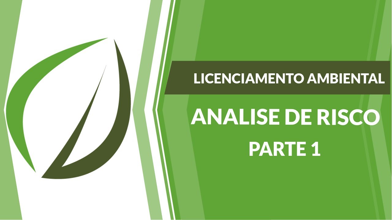 ANÁLISE DE RISCO no Licenciamento Ambiental - Parte 1
