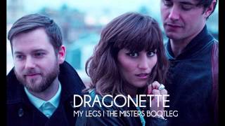 Dragonette - My Legs (Misters Bootleg)