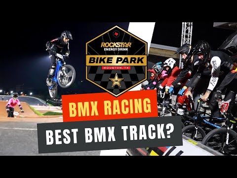 BMX Racing - Best BMX Track?? Rockstar Energy Bike Park in Houston, TX
