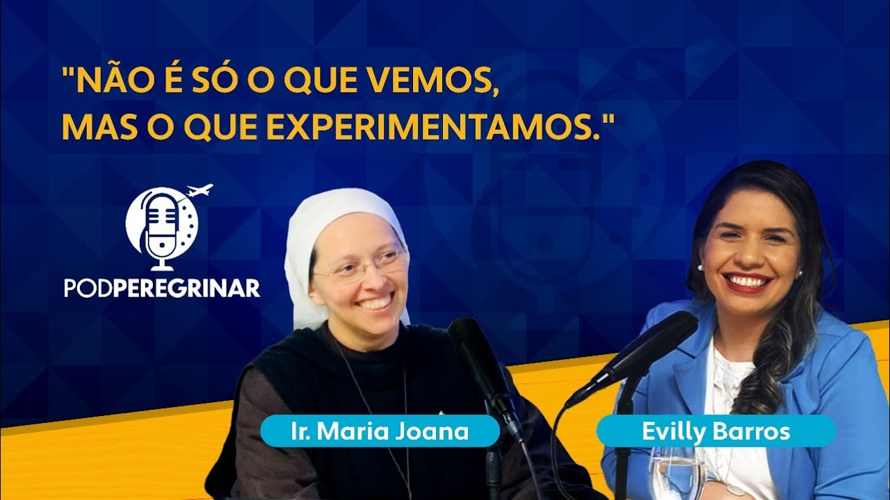IRMÃ MARIA JOANA DO INSTITUTO HESED |  PodPeregrinar #1