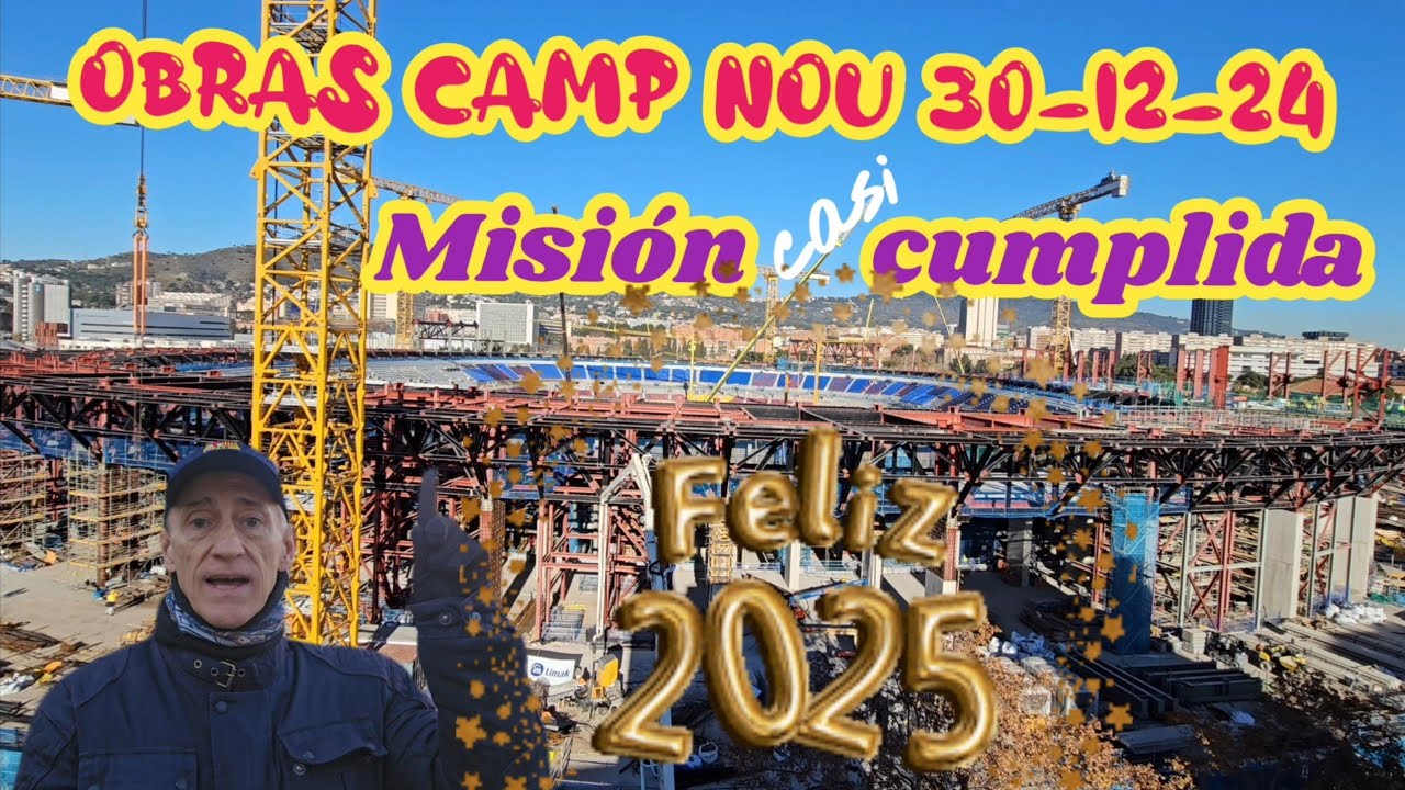 Obras Camp Nou 30/12/24 ✌️¡Misión cumplida!💪