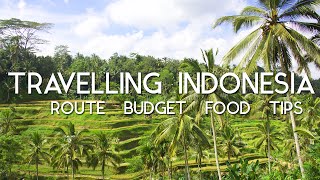TRAVELING INDONESIA - Route / Budget / Food / Tips