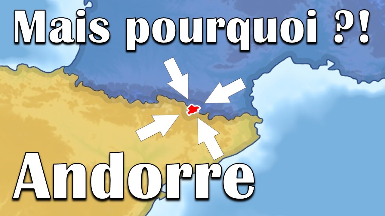 Pourquoi Andorre existe-t-elle ?!
