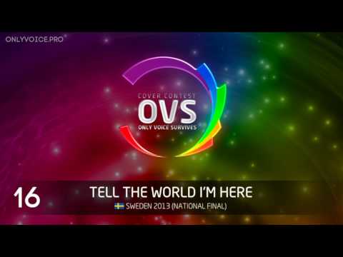 OVS10 - 16 - Tell the World I'm Here (Sweden 2013 National Final cover)