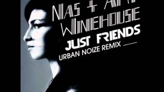 Amy Winehouse &amp; Nas &#39;Just Friends&#39; Urban Noize Remix