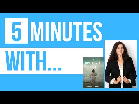 Fives Minutes with Rachelle Unreich, author of A BRILLIANT LIFE