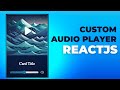 Build Your Own Audio Player in ReactJS | Step-by-Step Tutorial