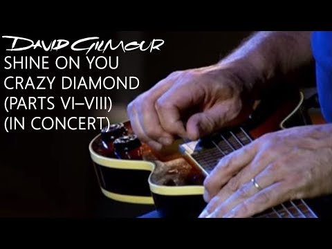 David Gilmour - Shine On You Crazy Diamond (Parts VI–VIII) (In Concert)