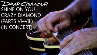 David Gilmour - Shine On You Crazy Diamond (Parts VI–VIII) (In Concert)