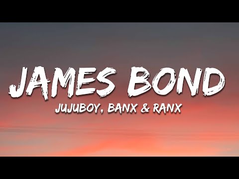 Jujuboy, Banx & Ranx - James Bond (Lyrics)