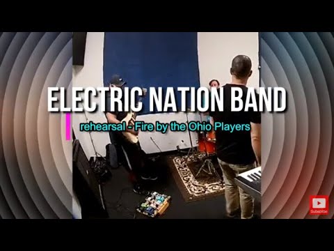 Thumbnail for Electric nation band - rehearsal (fire by the Ohio Players) by The Ohio Players