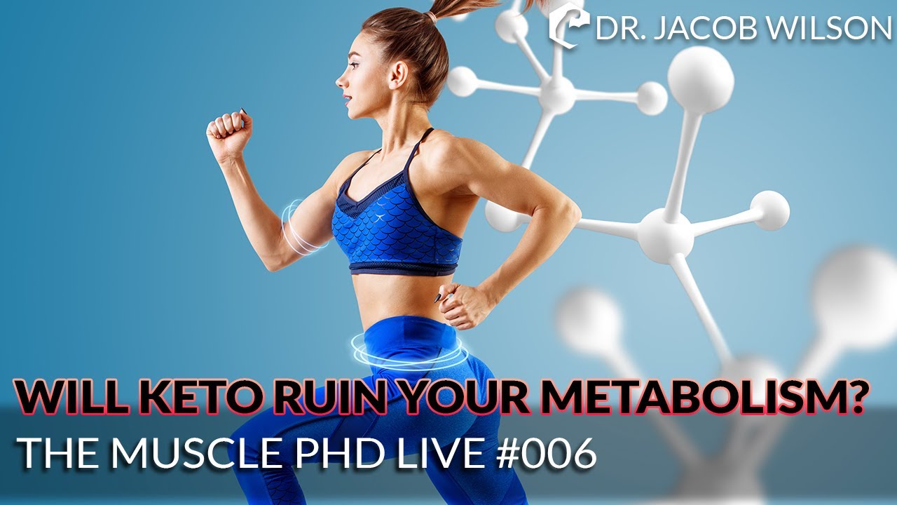 The Muscle PhD Academy Live #006: Will The Ketogenic Diet Ruin Your Metabolism?