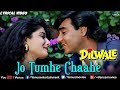Jo Tumhe Chahe Usko Full Lyrical Video Song Dilwale Ajay Devgan Raveena Tandon Kumar Sanu