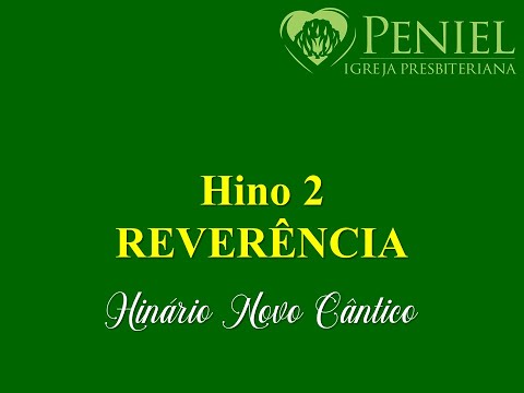 Hinário Novo Cântico, Hino 2  "Reverência"