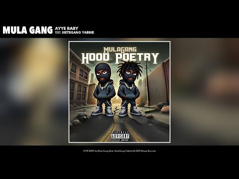 Mula Gang - AYYE BABY (Official Audio) (feat. SieteGang Yabbie)