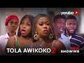 Tola Awikoko 2 Latest Yoruba Movie 2024 Drama | Juliet Jatto| Ronke Odusanya | Jamiu Azeez| Apa