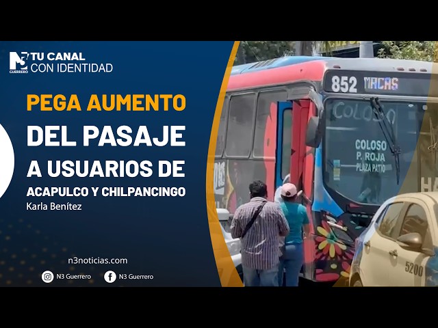 Pega aumento del pasaje a usuarios de Acapulco y Chilpancingo