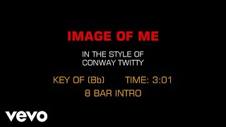 Conway Twitty - Image Of Me (Karaoke)