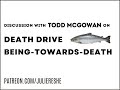 Death Drive Being Towards Death A Conversation With Todd McGowan