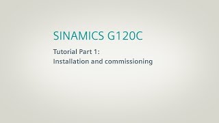 SINAMICS G120C Converter, Tutorial Part 1