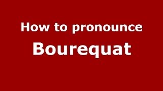 How to pronounce Bourequat