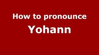 How to pronounce Yohann