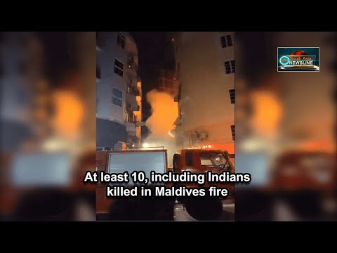 At least 10, including Indians killed in Maldives fire