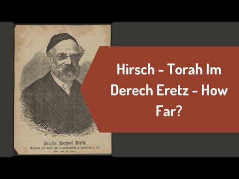 Hirsch  - Torah Im Derech Eretz  - How Far?
