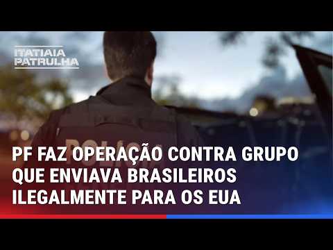 PF FAZ OPERAÇÃO CONTRA GRUPO SUSPEITO DE LEVAR BRASILEIROS ILEGALMENTE PARA OS EUA
