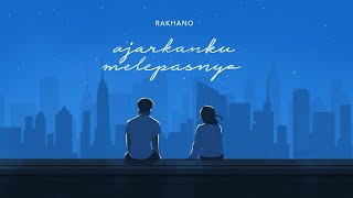 Download lagu Rakhano - Ajarkanku Melepasnya mp3